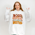 Dogs Make Everything Better - Dogs Unisex Crewneck T-Shirt Sweatshirt Hoodie