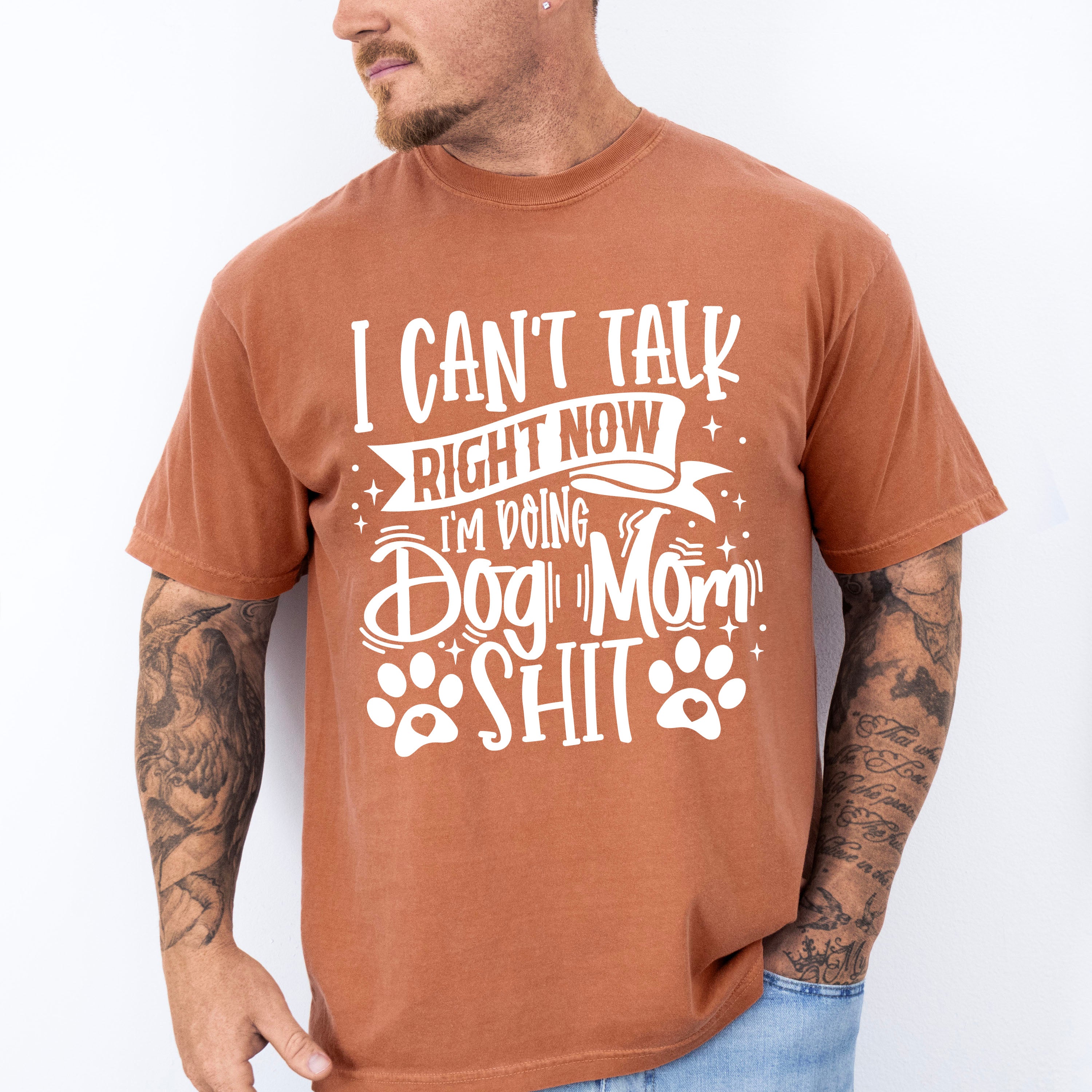 I Can't Talk Right Now I'm Doing Dog Mom Shit - Dogs Unisex Crewneck T-Shirt Sweatshirt Hoodie