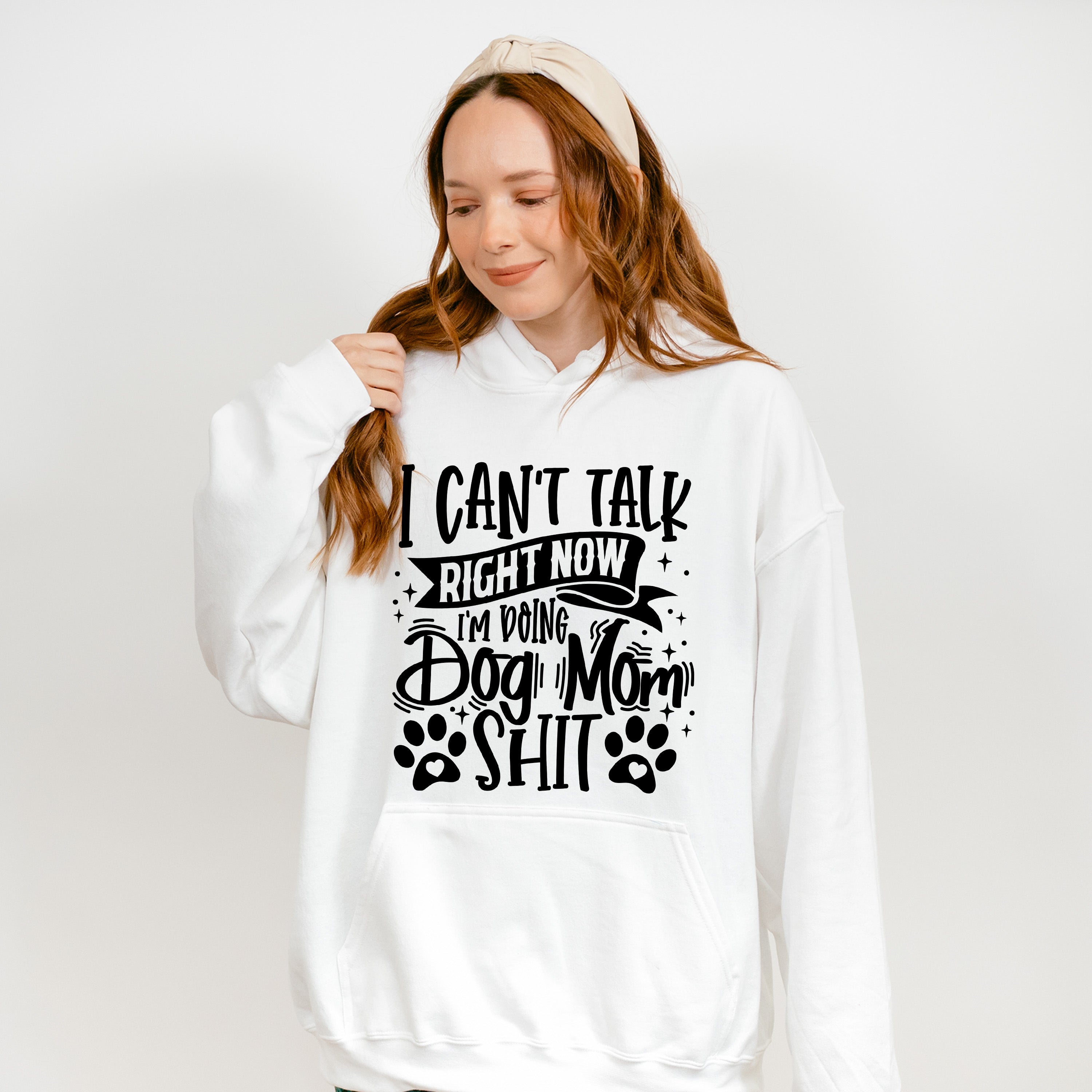 I Can't Talk Right Now I'm Doing Dog Mom Shit - Dogs Unisex Crewneck T-Shirt Sweatshirt Hoodie
