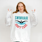 Swimhair Don't Care - Swimming Unisex Crewneck T-Shirt Sweatshirt Hoodie
