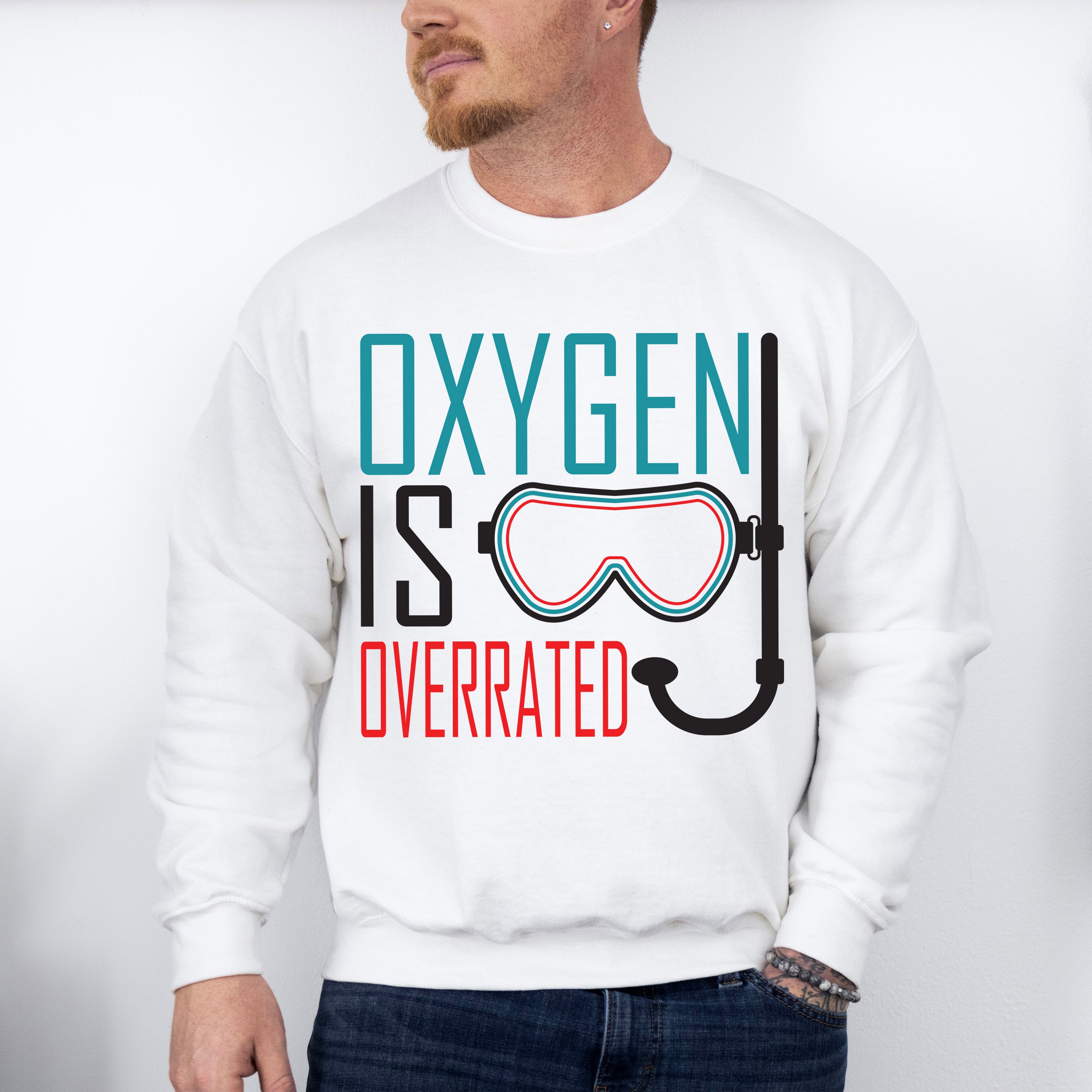Oxygen Is Overrated - Swimming Unisex Crewneck T-Shirt Sweatshirt Hoodie
