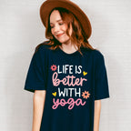 Life Is Better With Yoga - Yoga Unisex Crewneck T-Shirt Sweatshirt Hoodie