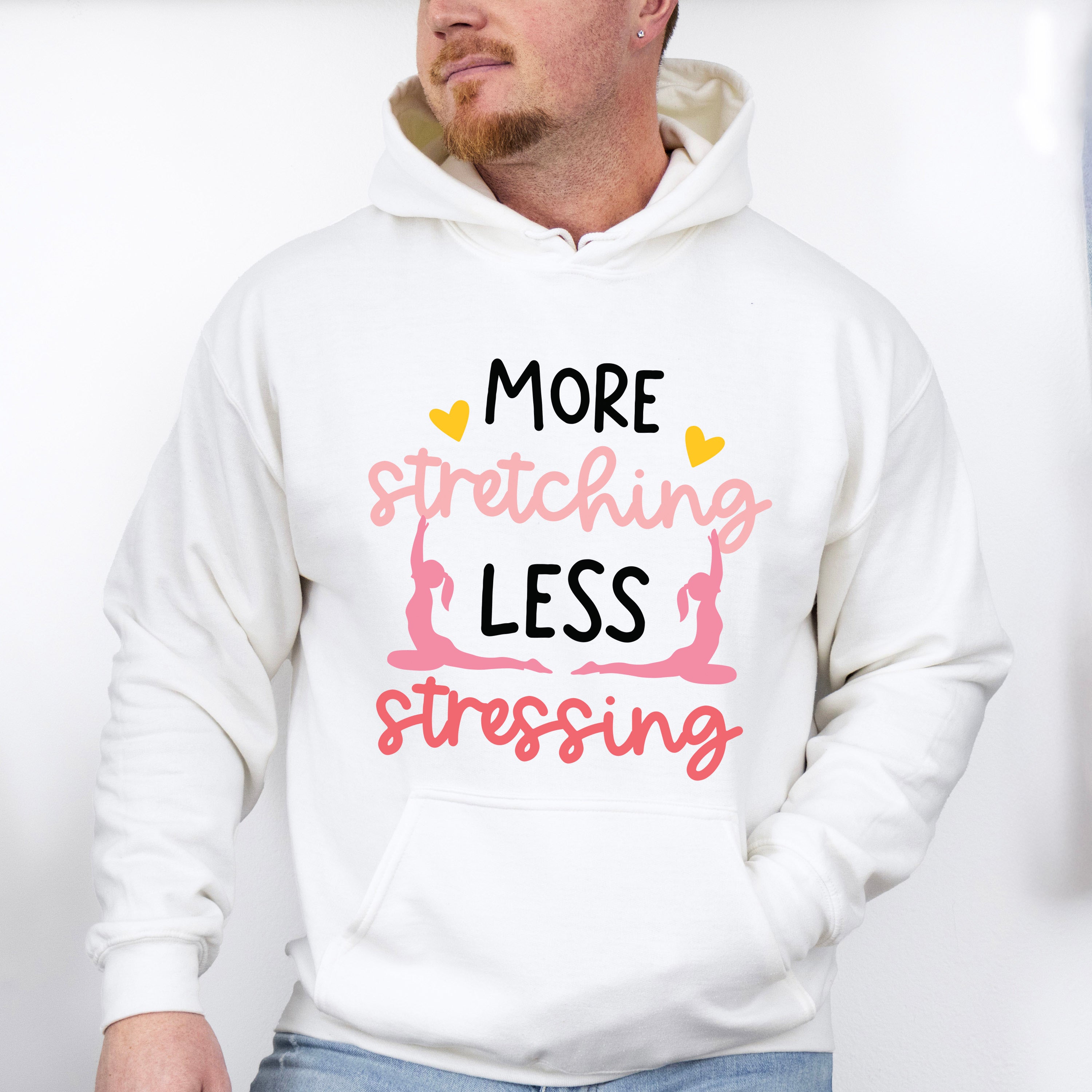 More Stretching Less Stressing - Yoga Unisex Crewneck T-Shirt Sweatshirt Hoodie