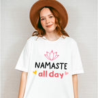 Namaste All Day - Yoga Unisex Crewneck T-Shirt Sweatshirt Hoodie