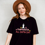 Namaste All Damn Day - Yoga Unisex Crewneck T-Shirt Sweatshirt Hoodie