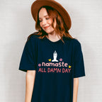 Namaste All Damn Day - Yoga Unisex Crewneck T-Shirt Sweatshirt Hoodie