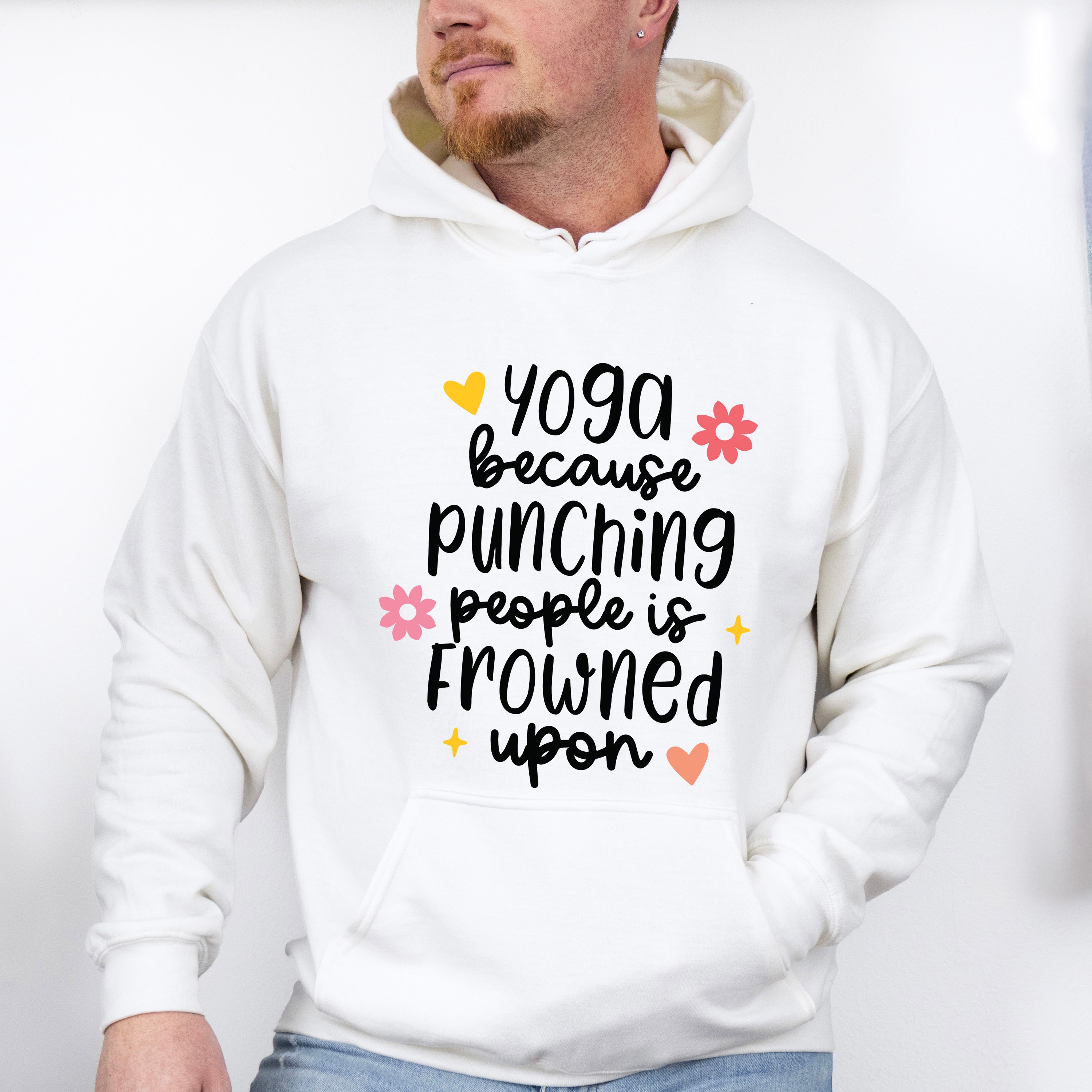 Yoga Because Punching People Is Frowned Upon - Yoga Unisex Crewneck T-Shirt Sweatshirt Hoodie
