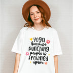 Yoga Because Punching People Is Frowned Upon - Yoga Unisex Crewneck T-Shirt Sweatshirt Hoodie