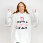 I Do Yoga To Burn Off The Crazy - Yoga Unisex Crewneck T-Shirt Sweatshirt Hoodie
