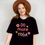Do More Yoga - Yoga Unisex Crewneck T-Shirt Sweatshirt Hoodie
