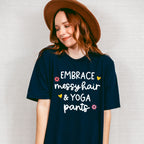 Embrace Messy Hair & Yoga Pants - Yoga Unisex Crewneck T-Shirt Sweatshirt Hoodie