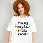 Embrace Messy Hair & Yoga Pants - Yoga Unisex Crewneck T-Shirt Sweatshirt Hoodie