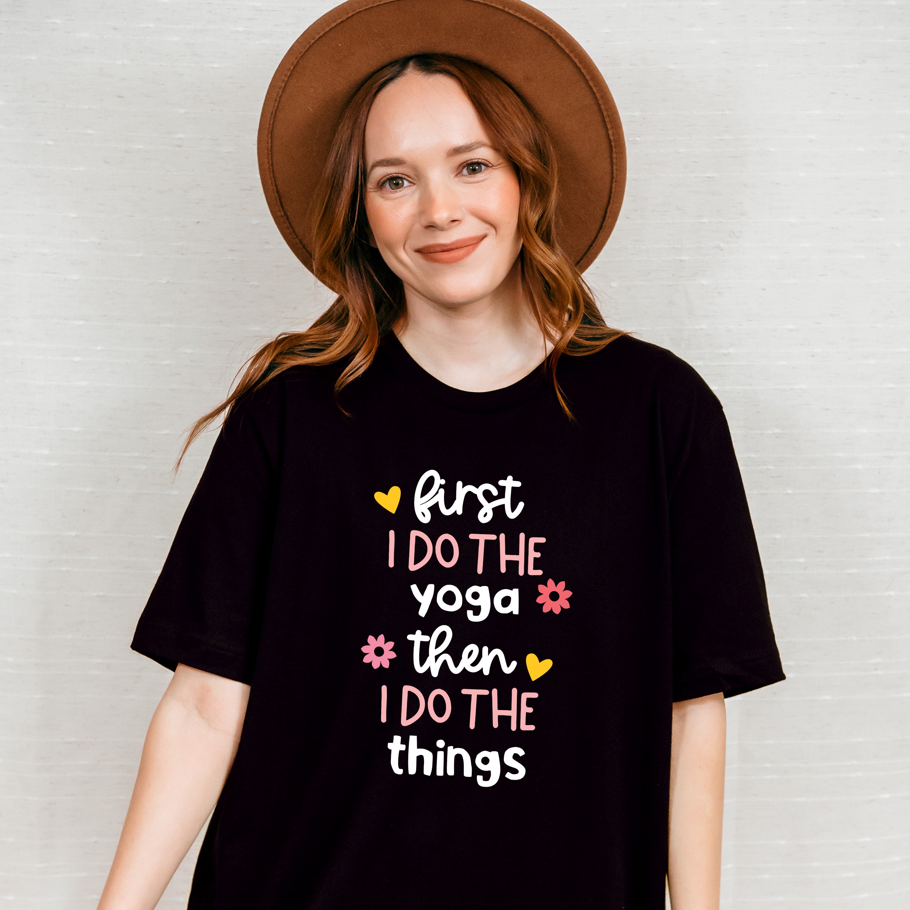 First I Do The Yoga Then I Do The Things - Yoga Unisex Crewneck T-Shirt Sweatshirt Hoodie