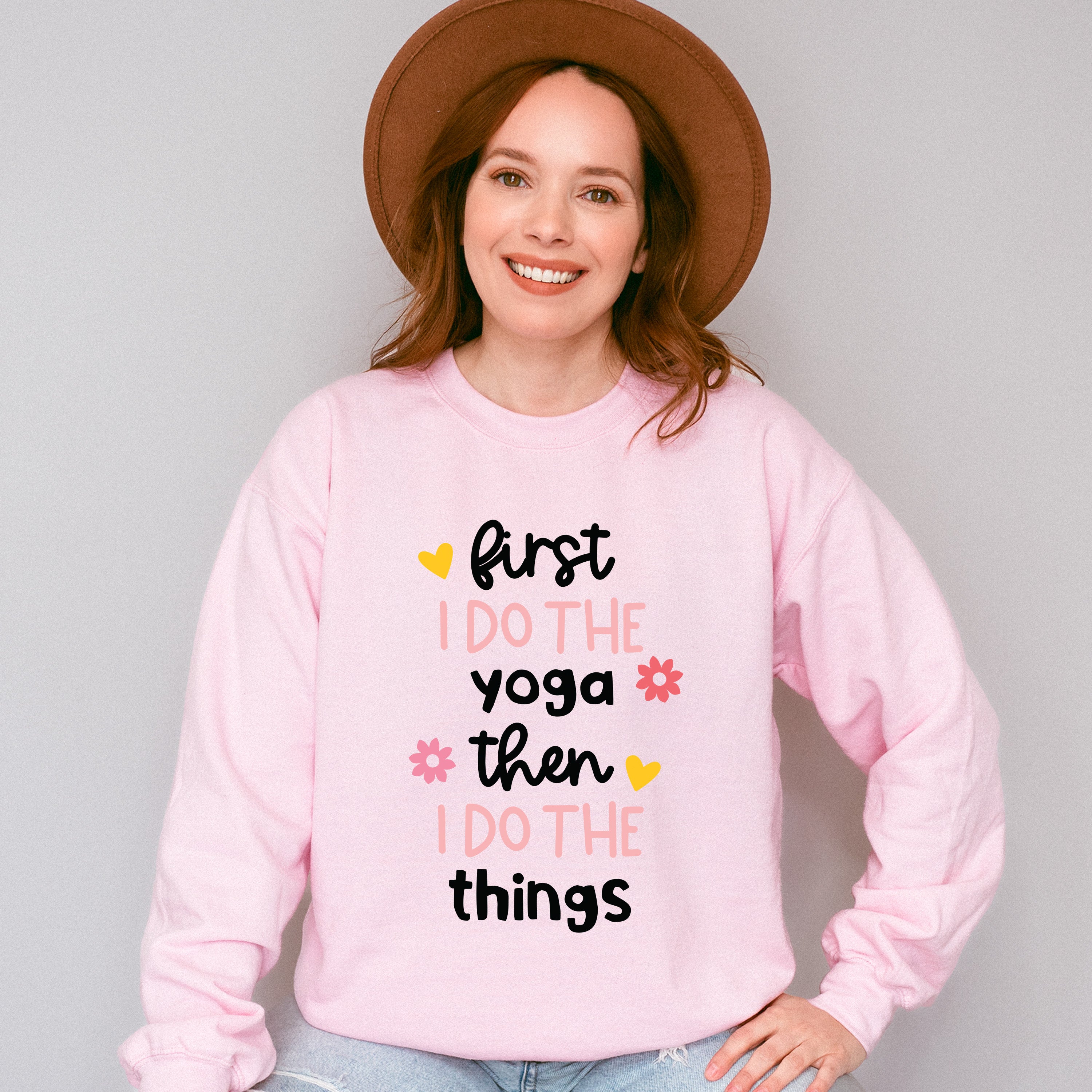 First I Do The Yoga Then I Do The Things - Yoga Unisex Crewneck T-Shirt Sweatshirt Hoodie