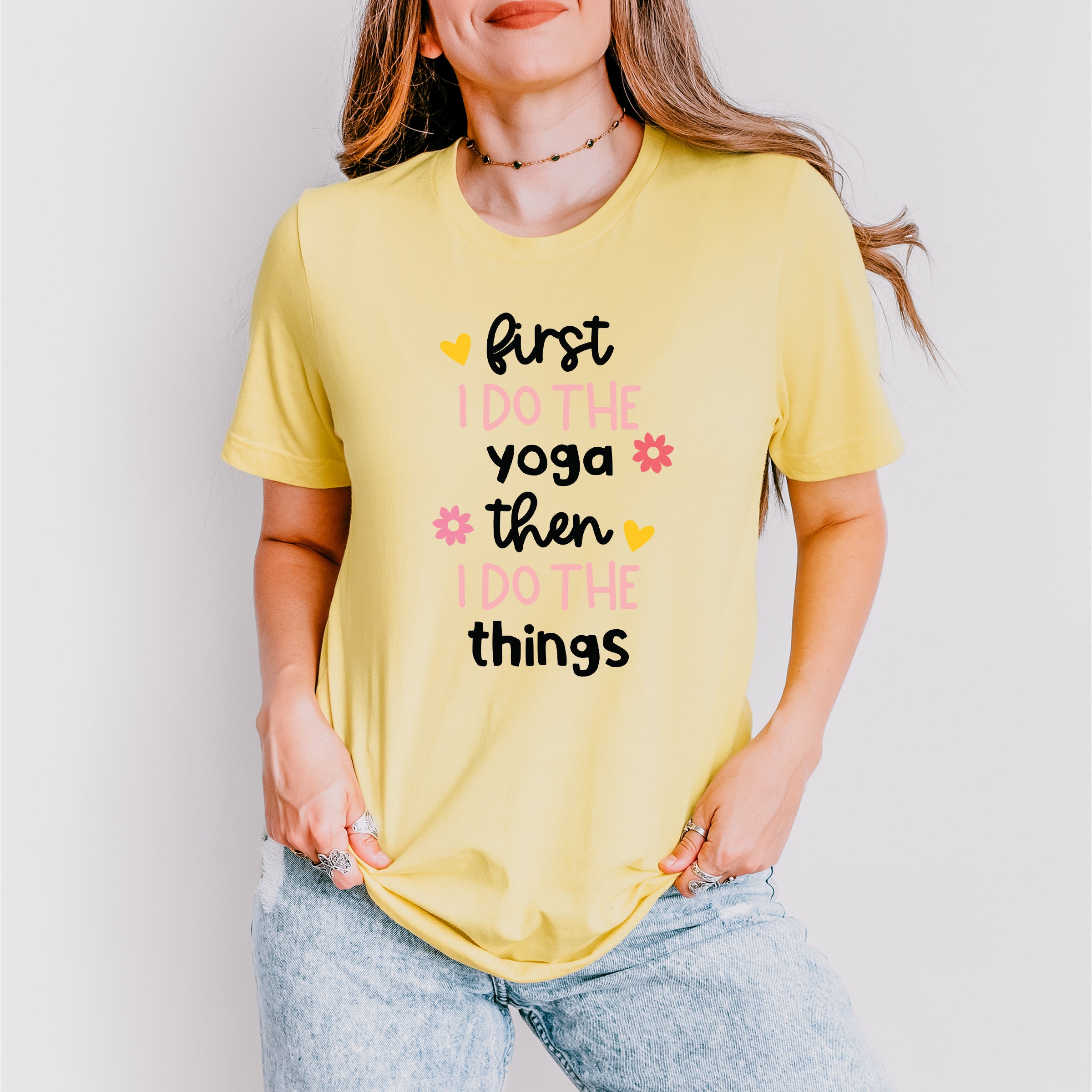 First I Do The Yoga Then I Do The Things - Yoga Unisex Crewneck T-Shirt Sweatshirt Hoodie