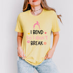 I Bend So I Don't Break - Yoga Unisex Crewneck T-Shirt Sweatshirt Hoodie