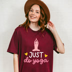 Just Do Yoga - Yoga Unisex Crewneck T-Shirt Sweatshirt Hoodie