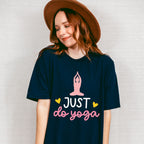 Just Do Yoga - Yoga Unisex Crewneck T-Shirt Sweatshirt Hoodie