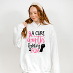 A Cure Worth Fighting For - Cancer Unisex Crewneck T-Shirt Sweatshirt Hoodie