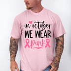 In October We Wear Pink Heart Design - Cancer Unisex Crewneck T-Shirt Sweatshirt Hoodie
