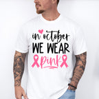 In October We Wear Pink Heart Design - Cancer Unisex Crewneck T-Shirt Sweatshirt Hoodie