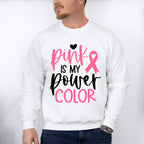 Pink Is My Power Color - Cancer Unisex Crewneck T-Shirt Sweatshirt Hoodie