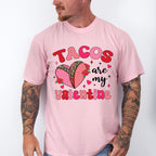 Tacos Are My Valentine - Valentine's Day Unisex Crewneck T-Shirt Sweatshirt Hoodie