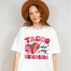 Tacos Are My Valentine - Valentine's Day Unisex Crewneck T-Shirt Sweatshirt Hoodie