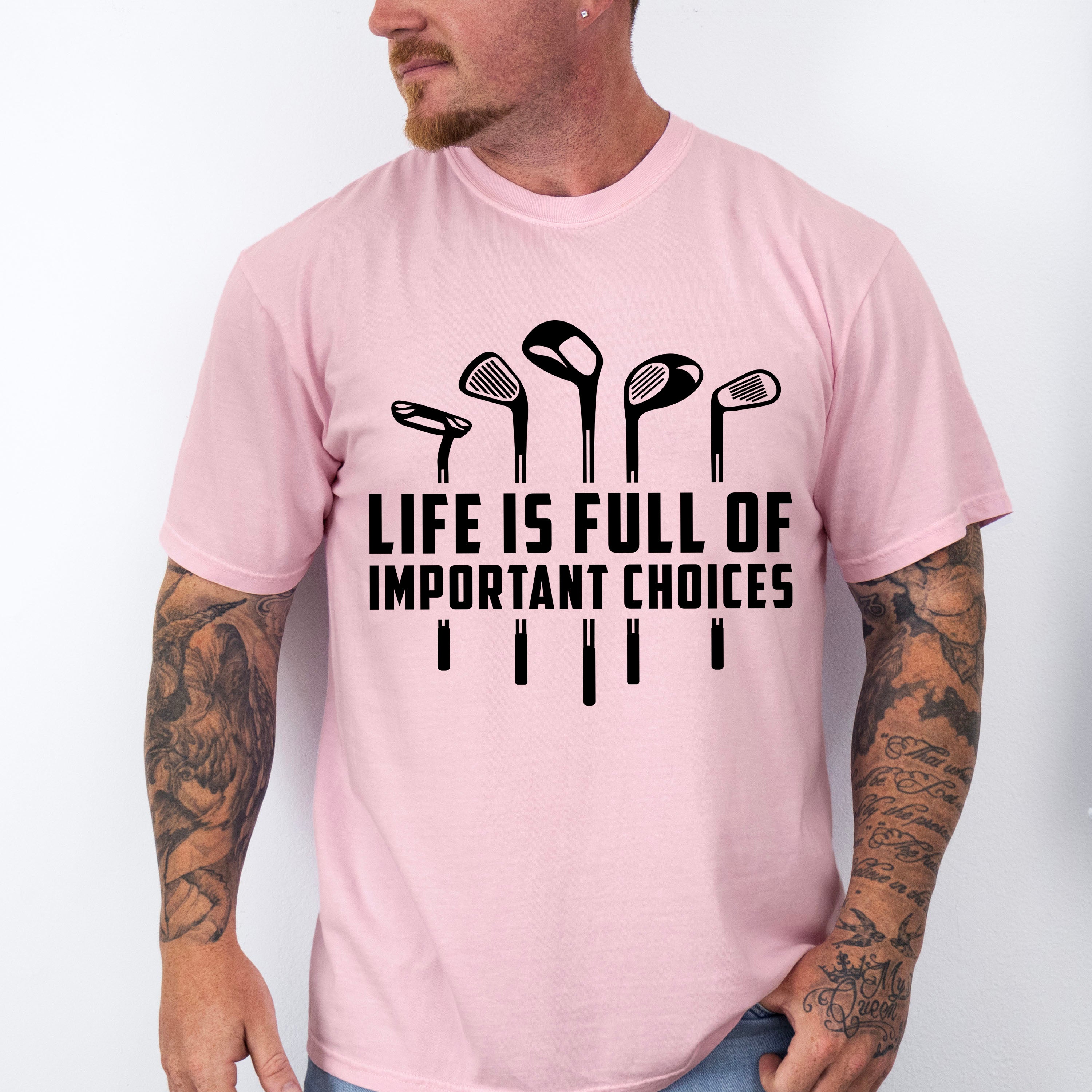 Life Is Full Of Important Choices B&amp;W Design - Golf Unisex Crewneck T-Shirt Sweatshirt Hoodie
