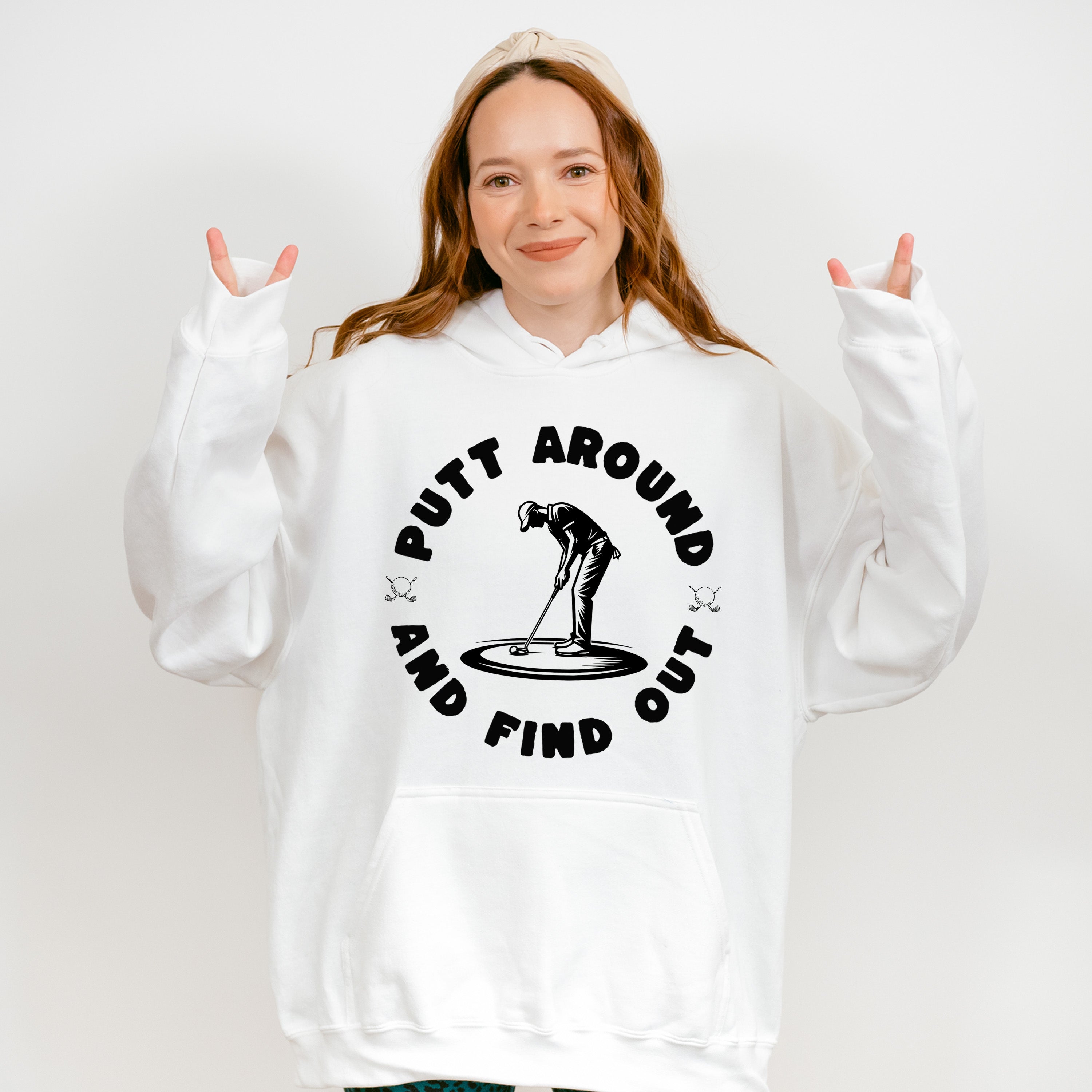 Putt Around And Find Out - Golf Unisex Crewneck T-Shirt Sweatshirt Hoodie