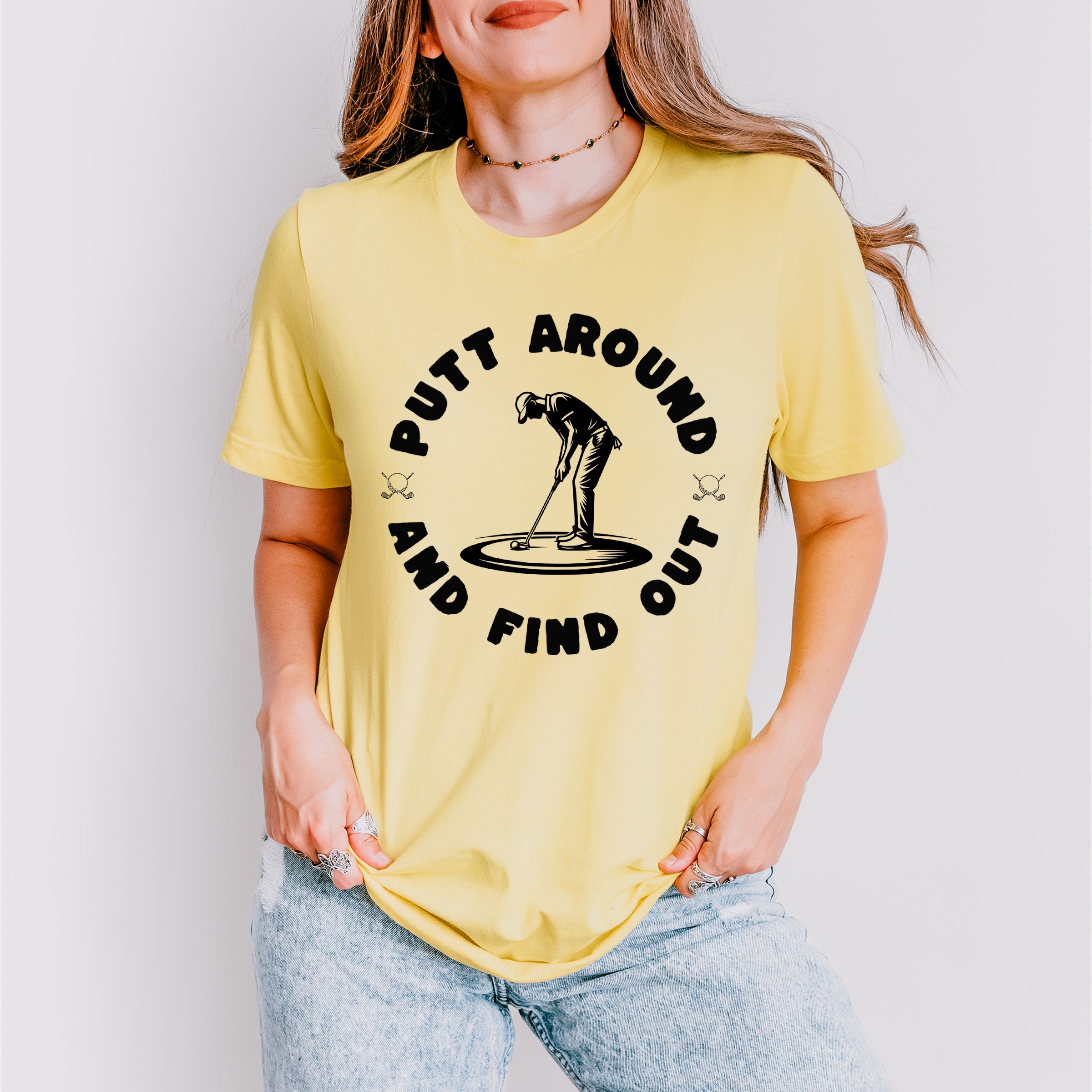 Putt Around And Find Out - Golf Unisex Crewneck T-Shirt Sweatshirt Hoodie