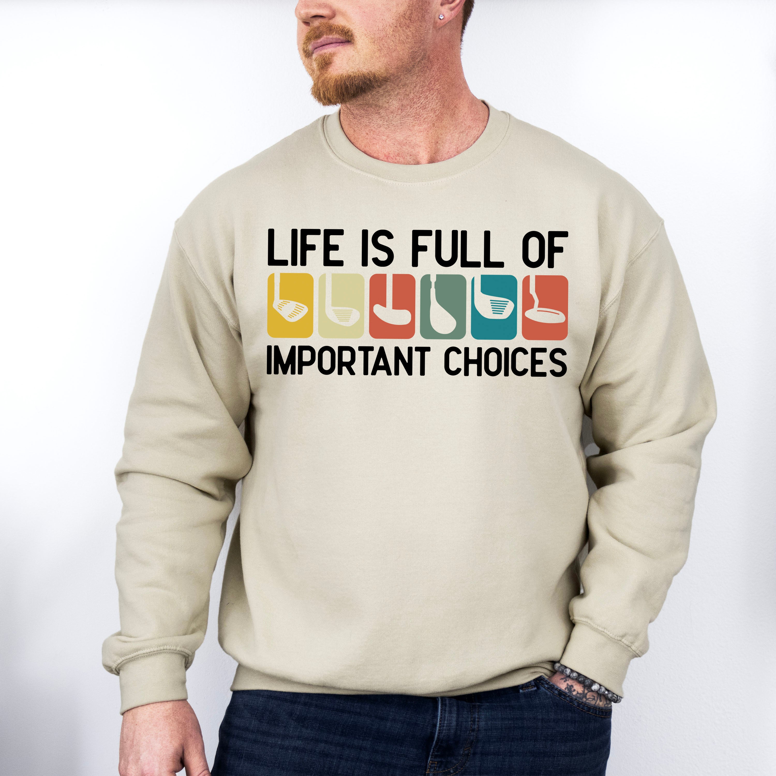 Life Is Full Of Important Choices Golf Club - Golf Unisex Crewneck T-Shirt Sweatshirt Hoodie