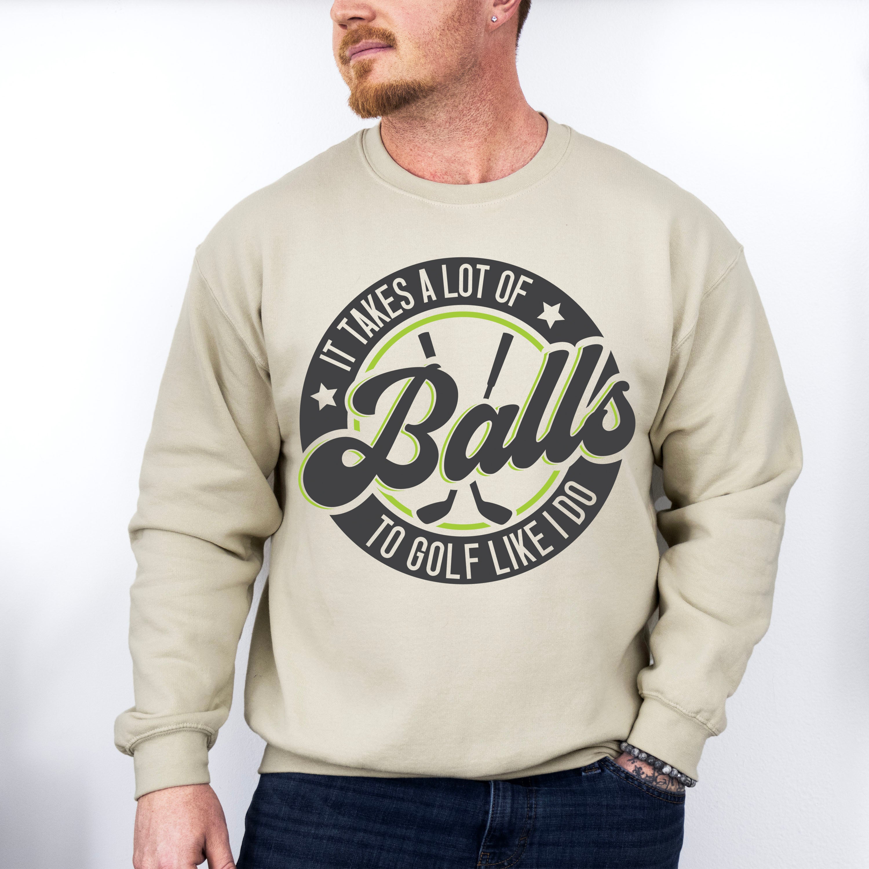 It Takes A Lot Of Balls To Golf Like I Do - Golf Unisex Crewneck T-Shirt Sweatshirt Hoodie