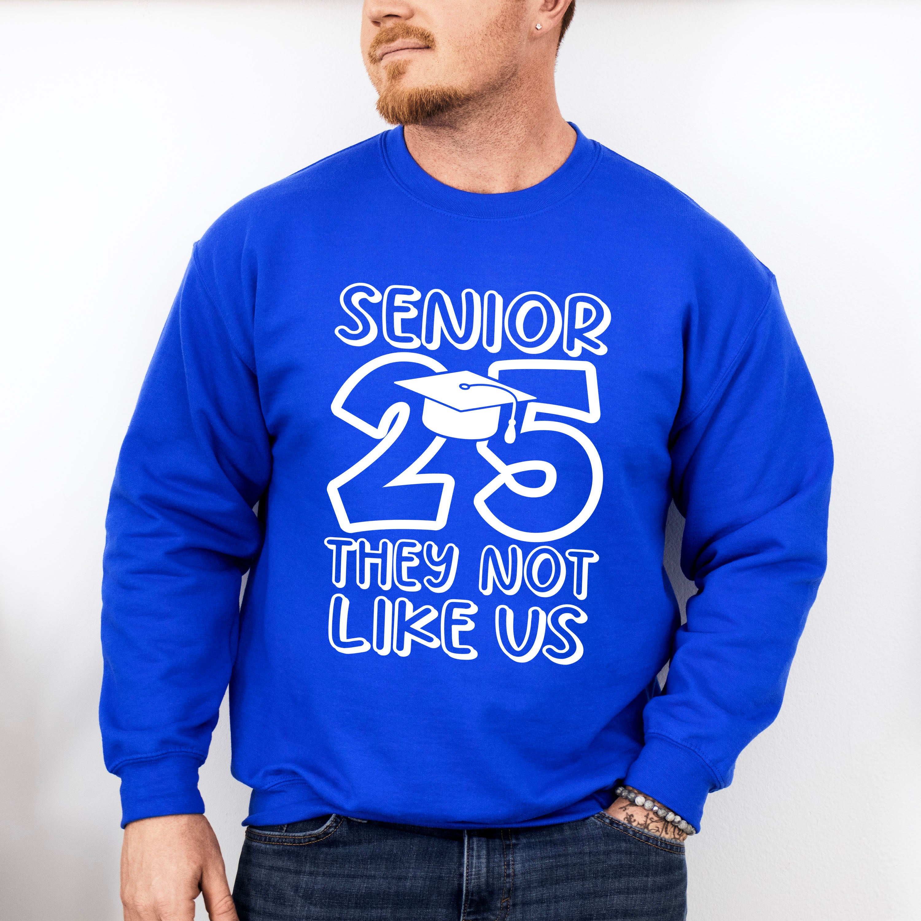 Senior 25 They Not Like Us - Graduation Unisex Crewneck T-Shirt Sweatshirt Hoodie