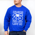 Senior 25 They Not Like Us - Graduation Unisex Crewneck T-Shirt Sweatshirt Hoodie