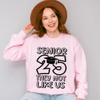Senior 25 They Not Like Us - Graduation Unisex Crewneck T-Shirt Sweatshirt Hoodie