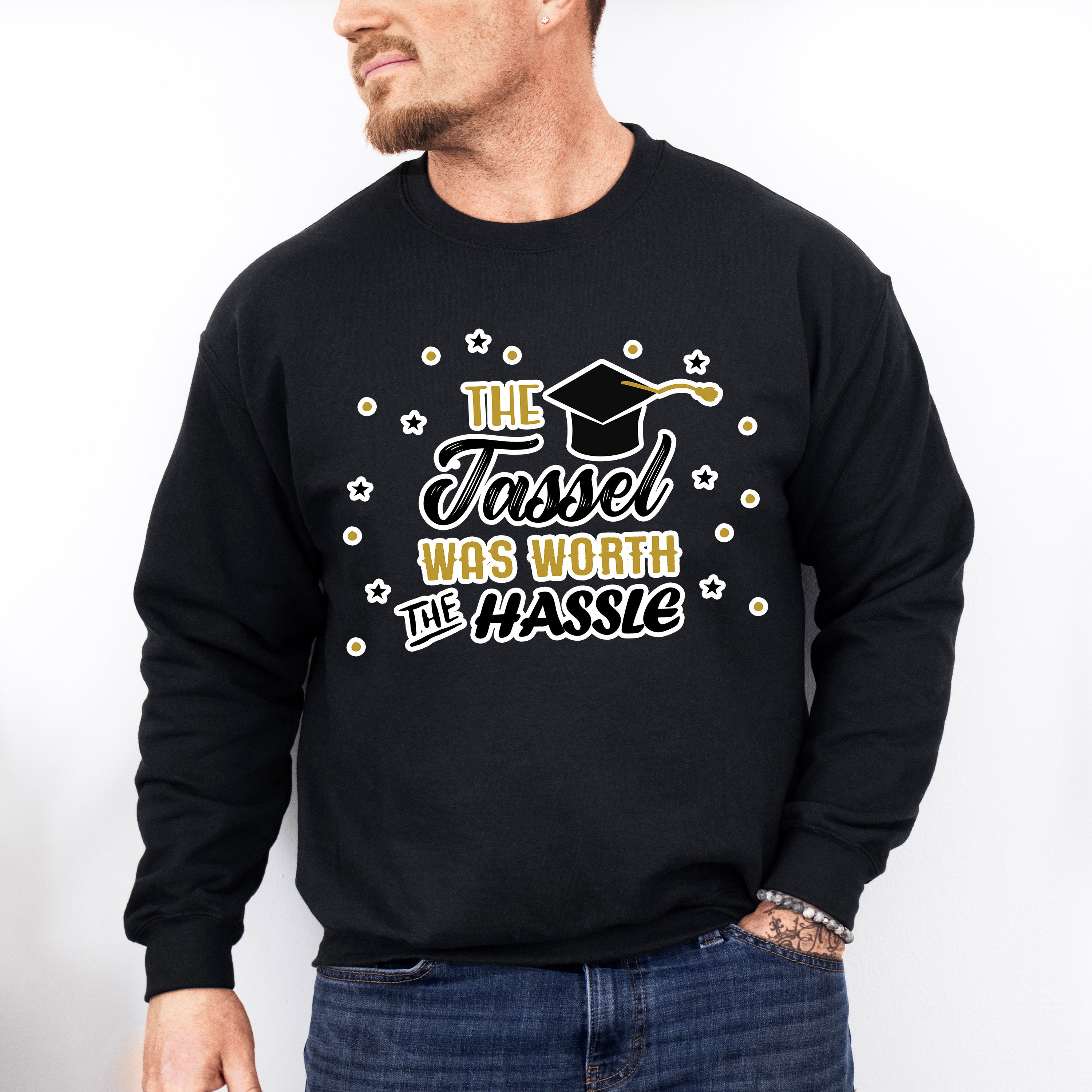 The Tassel Was Worth The Hassle - Graduation Unisex Crewneck T-Shirt Sweatshirt Hoodie