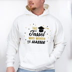 The Tassel Was Worth The Hassle - Graduation Unisex Crewneck T-Shirt Sweatshirt Hoodie