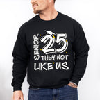 Senior 25 They Not Like Us B&W - Graduation Unisex Crewneck T-Shirt Sweatshirt Hoodie