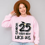 Senior 25 They Not Like Us B&W - Graduation Unisex Crewneck T-Shirt Sweatshirt Hoodie