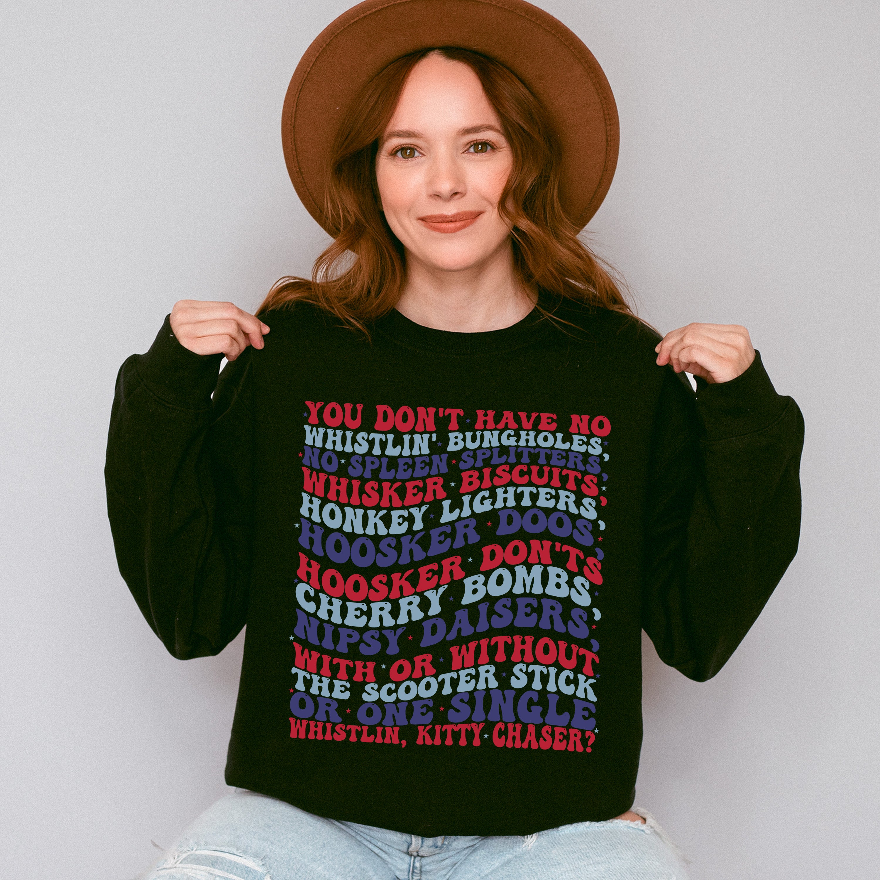 You Don't Have No Whistlin' Bungholes - 4th Of July Unisex Crewneck T-Shirt Sweatshirt Hoodie