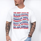 You Don't Have No Whistlin' Bungholes - 4th Of July Unisex Crewneck T-Shirt Sweatshirt Hoodie