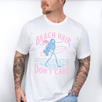 Beach Hair Don't Care - Surfing Theme Unisex Crewneck T-Shirt Sweatshirt Hoodie