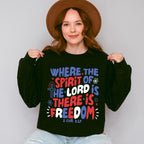Where The Spirit Of The Lord Is There Is Freedom - 4th Of July Unisex Crewneck T-Shirt Sweatshirt Hoodie