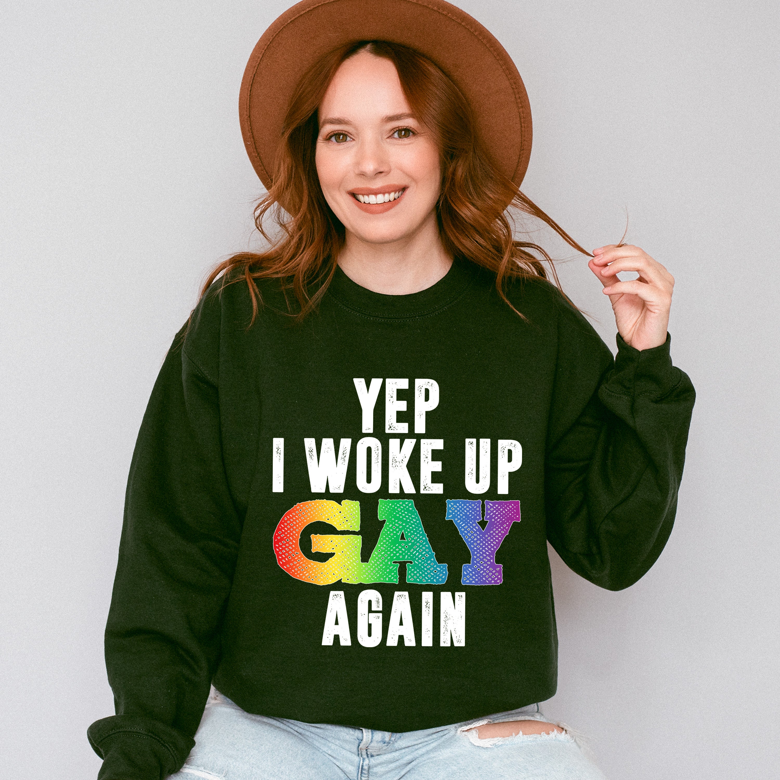 Yep I Woke Up Gay Again - Gay Unisex Crewneck T-Shirt Sweatshirt Hoodie