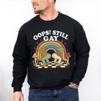 Oops Still Gay - Gay Unisex Crewneck T-Shirt Sweatshirt Hoodie