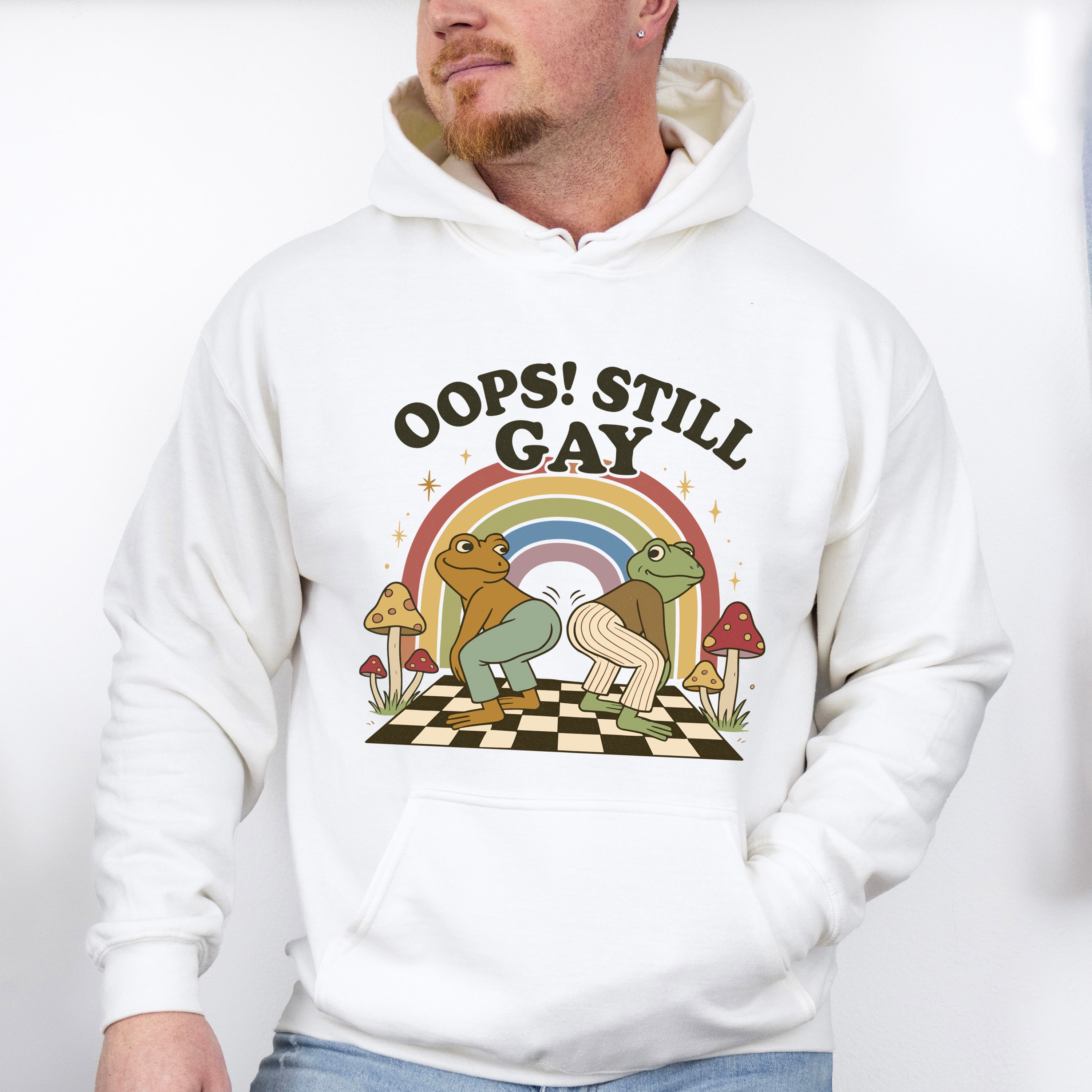 Oops Still Gay - Gay Unisex Crewneck T-Shirt Sweatshirt Hoodie
