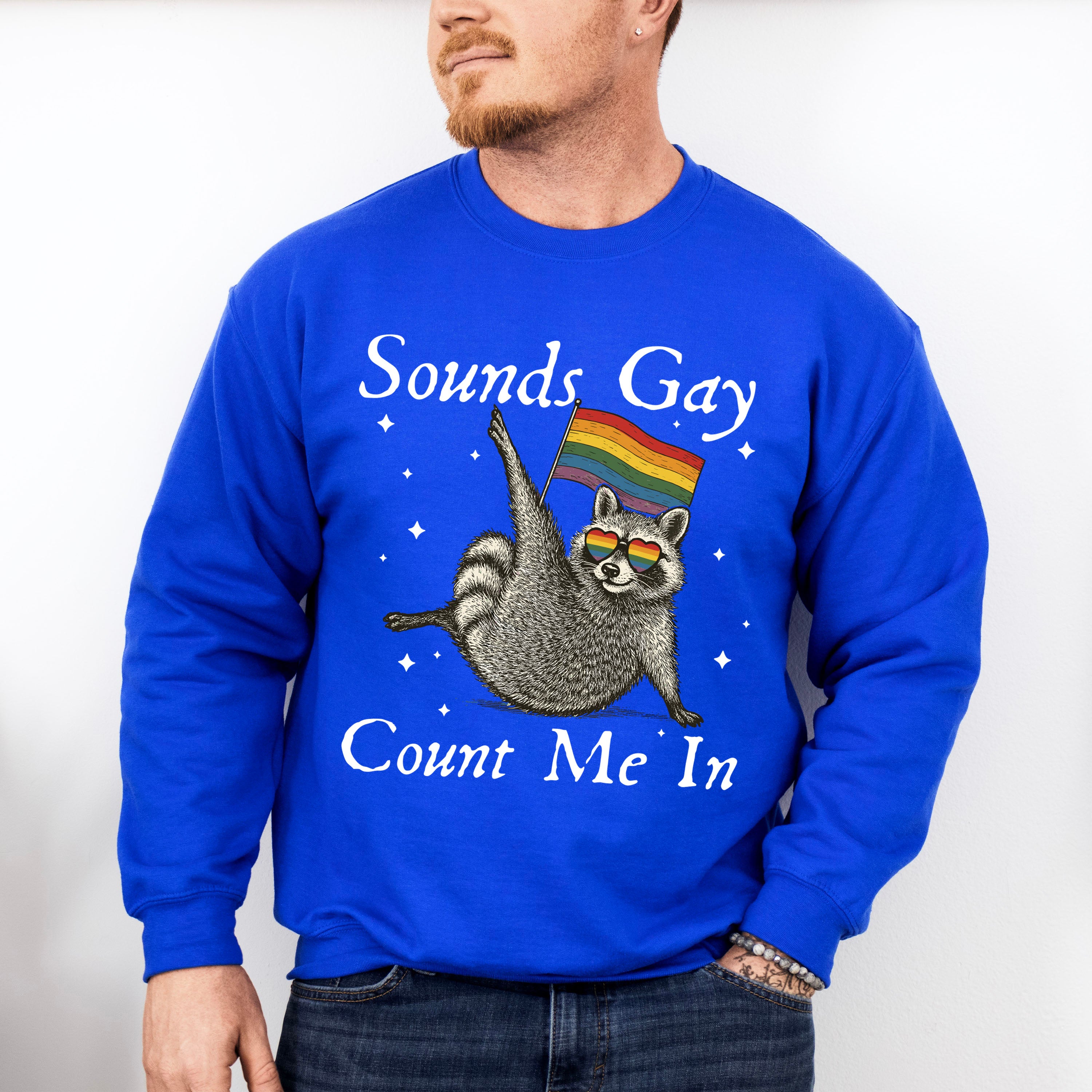 Sounds Gay Count Me In - Gay Unisex Crewneck T-Shirt Sweatshirt Hoodie