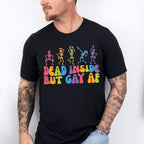 Dead Inside But Gay AF - Gay Unisex Crewneck T-Shirt Sweatshirt Hoodie