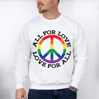All For Love Love For All, Peace Symbol - Gay Unisex Crewneck T-Shirt Sweatshirt Hoodie